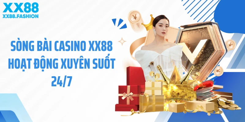 Sòng bài casino XX88 hoạt động xuyên suốt 24/7